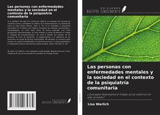 Buchcover von Las personas con enfermedades mentales y la sociedad en el contexto de la psiquiatría comunitaria