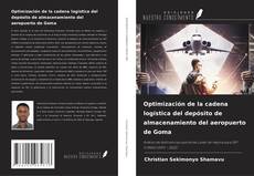 Copertina di Optimización de la cadena logística del depósito de almacenamiento del aeropuerto de Goma
