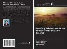 Buchcover von Diseño y fabricación de un concentrador solar de Fresnel