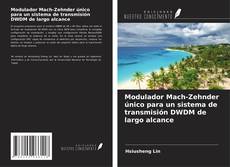 Buchcover von Modulador Mach-Zehnder único para un sistema de transmisión DWDM de largo alcance