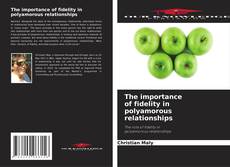 Bookcover of The importance of fidelity in polyamorous relationships