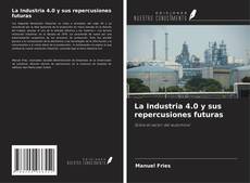 Copertina di La Industria 4.0 y sus repercusiones futuras