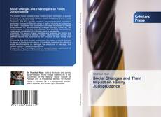 Bookcover of Social Changes and Their Impact on Family Jurisprudence