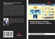 Bookcover of Globalization and the Crisis of Values in Africa