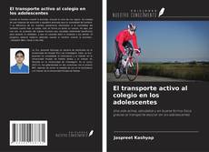 Copertina di El transporte activo al colegio en los adolescentes