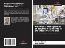 Bookcover of Nutritional management of polytrauma patients in the intensive care unit