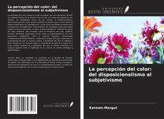 Couverture de La percepción del color: del disposicionalismo al subjetivismo