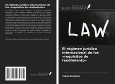 Couverture de El régimen jurídico internacional de los «requisitos de rendimiento»