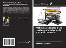 Copertina di Problemas actuales de la regulación jurídica de la educación superior