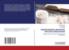 Copertina di TRANSFORMING BIOWASTE INTO BIO-INNOVATION