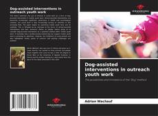 Capa do livro de Dog-assisted interventions in outreach youth work 