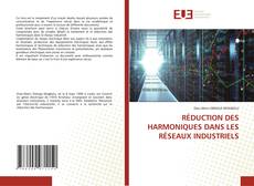 Couverture de RÉDUCTION DES HARMONIQUES DANS LES RÉSEAUX INDUSTRIELS