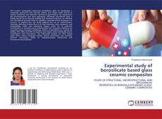 Bookcover of Experimental study of borosilicate based glass ceramic composites