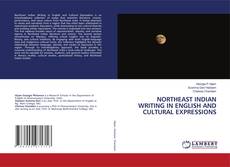 Portada del libro de NORTHEAST INDIAN WRITING IN ENGLISH AND CULTURAL EXPRESSIONS