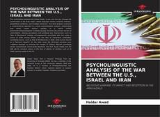 Bookcover of PSYCHOLINGUISTIC ANALYSIS OF THE WAR BETWEEN THE U.S., ISRAEL AND IRAN