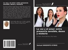 Buchcover von La voz y el amor: entre presencia sensible, deseo y misterio