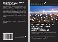 Buchcover von INTEGRACIÓN DE LAS TIC EN LOS PROYECTOS URBANOS Y ARQUITECTÓNICOS