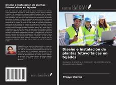 Diseño e instalación de plantas fotovoltaicas en tejados kitap kapağı