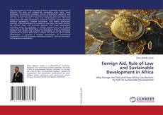Bookcover of Foreign Aid, Rule of Law and Sustainable Development in Africa