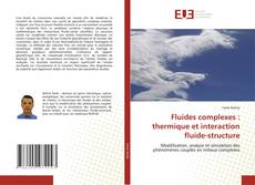 Fluides complexes : thermique et interaction fluide-structure kitap kapağı