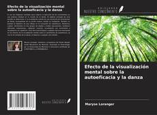 Copertina di Efecto de la visualización mental sobre la autoeficacia y la danza