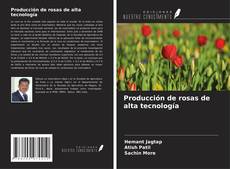 Couverture de Producción de rosas de alta tecnología