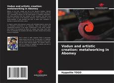 Bookcover of Vodun and artistic creation: metalworking in Abomey