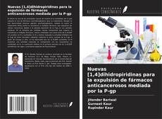 Buchcover von Nuevas [1,4]dihidropiridinas para la expulsión de fármacos anticancerosos mediada por la P-gp