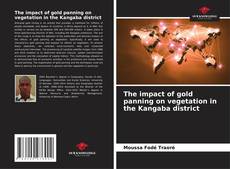 Bookcover of The impact of gold panning on vegetation in the Kangaba district