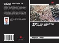 Borítókép a  ‘ISIS’ in the geopolitics of the Middle East - hoz