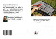 Couverture de La musicothérapie avec des enfants hyperactifs et des enfants autistes