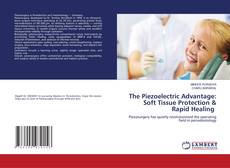 Portada del libro de The Piezoelectric Advantage: Soft Tissue Protection & Rapid Healing