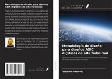 Couverture de Metodología de diseño para diseños ASIC digitales de alta fiabilidad