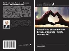 Copertina di La libertad académica en Estados Unidos: ¿existe realmente?