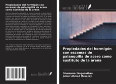 Copertina di Propiedades del hormigón con escamas de palanquilla de acero como sustituto de la arena