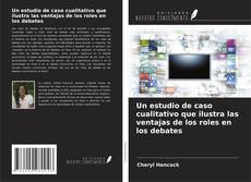 Buchcover von Un estudio de caso cualitativo que ilustra las ventajas de los roles en los debates
