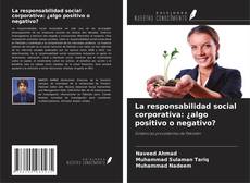 Copertina di La responsabilidad social corporativa: ¿algo positivo o negativo?