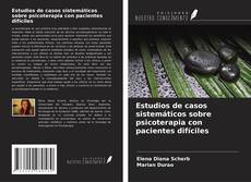 Capa do livro de Estudios de casos sistemáticos sobre psicoterapia con pacientes difíciles 