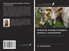 Copertina di Producción Ganadera Ecológica: Sistemas y sostenibilidad