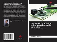 Borítókép a  The influence of credit rating agencies on the euro crisis - hoz