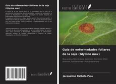 Buchcover von Guía de enfermedades foliares de la soja (Glycine max)