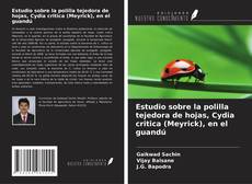 Buchcover von Estudio sobre la polilla tejedora de hojas, Cydia critica (Meyrick), en el guandú