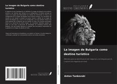 Copertina di La imagen de Bulgaria como destino turístico