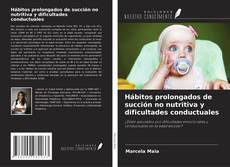 Hábitos prolongados de succión no nutritiva y dificultades conductuales kitap kapağı