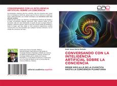 Portada del libro de CONVERSANDO CON LA INTELIGENCIA ARTIFICIAL SOBRE LA CONCIENCIA