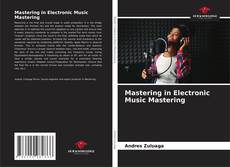 Copertina di Mastering in Electronic Music Mastering
