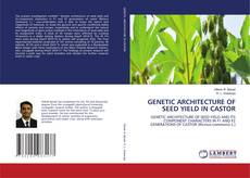 Bookcover of GENETIC ARCHITECTURE OF SEED YIELD IN CASTOR