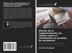 Buchcover von Efectos de la suplementación con cafeína sobre el rendimiento en pruebas de resistencia