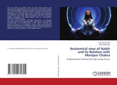 Copertina di Anatomical view of Nabhi and its Relation with Manipur Chakra