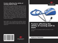 Portada del libro de Factors affecting the ability of nursing staff to work